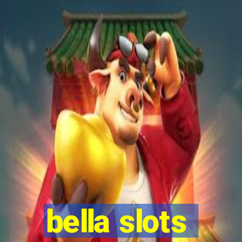 bella slots